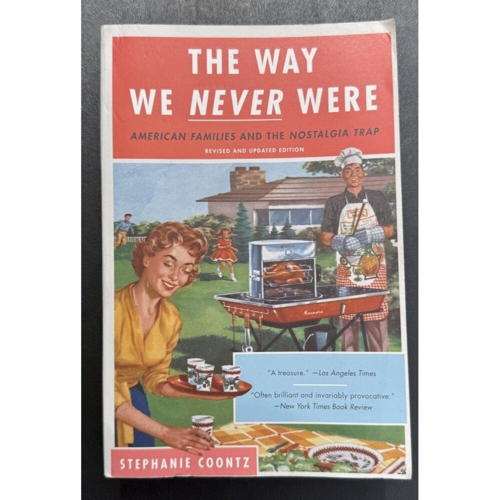Stephanie Coontz The Way We Never Were Revised & Updated Edition Paperback